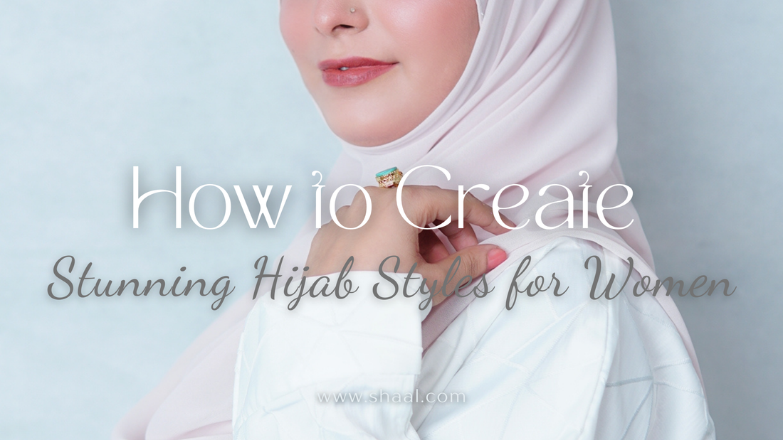 How to Create Stunning Hijab Styles for Women