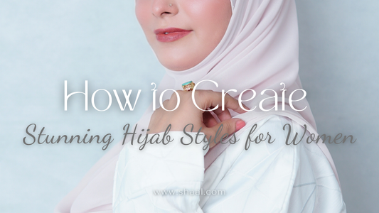 How to Create Stunning Hijab Styles for Women